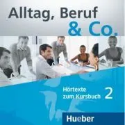 Alltag, Beruf & Co. 2. 2 Audio-CDs zum Kursbuch de Norbert Becker