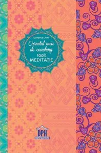 Carnetul meu de coaching 100% meditație de Florence Lamy