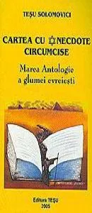 Cartea cu anecdote circumcise de Tesu Solomovici