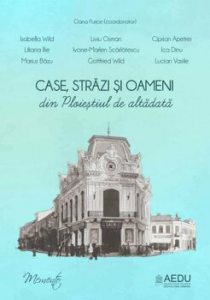 Case,strazi si oameni din Ploiestiul de altadata