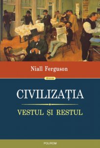 Civilizatia. Vestul si Restul