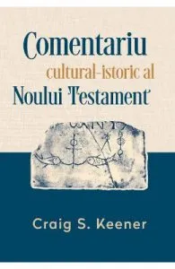Comentariu cultural-istoric al Noului Testament de Craig S. Keener