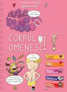 Corpul omenesc! Larousse Spune-mi! de Larousse