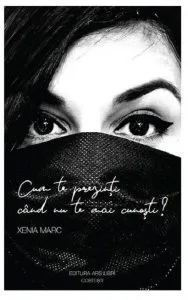 Cum te prezinti cand nu te mai cunosti de Xenia Marc