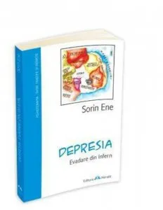 DEPRESIA. EVADARE DIN INFERN de Sorin Ene