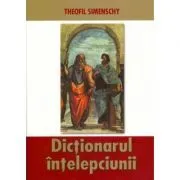 Dictionarul intelepciunii. Ed. 2 de Theofil Simenschy