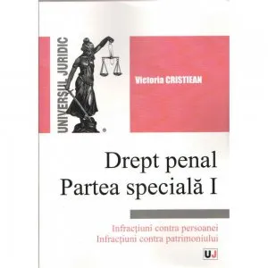 Drept penal. Partea speciala. Vol. I. Infractiuni contra persoanei si patrimoniului de Ruxandra Raducanu