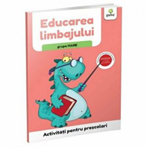 Educarea limbajului - Activitati pentru prescolari - Grupa mare