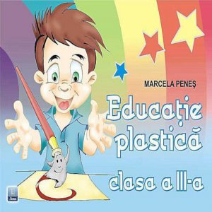 Educatie plastica. Clasa a III-a