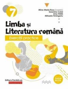 Exercitii practice de limba si literatura romana. Caiet de lucru. Clasa a VII-a de Timingeriu Mihaela