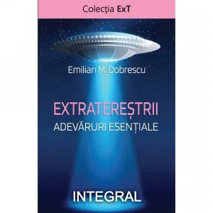 Extraterestrii. Adevaruri esentiale