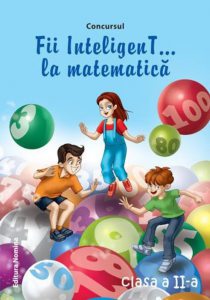 Fii inteligent...la matematica, clasa a II-a