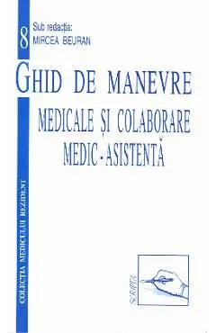 Ghid de manevre medicale si colaborare medic-asistenta de Mircea Beuran