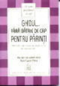 Ghidul...fara bataie de cap pentru parinti