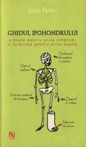 Ghidul ipohondrului. O boala pentru orice simptom, o suferinta pentru orice ocazie