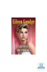 Ghimpii adevarului de Eileen Goudge