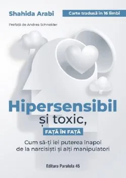 Hipersensibil si toxic, fata in fata de Shahida Arabi