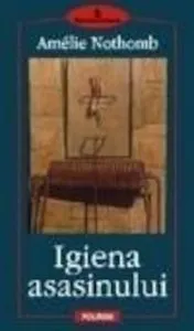 Igiena asasinului de Amelie Nothomb
