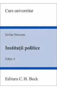 Institutii politice Ed.4 de Stefan Deaconu