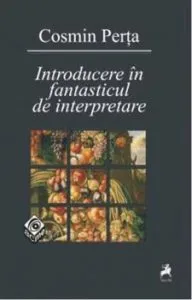 Introducere in fantasticul de interpretare de Cosmin Perta
