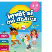 Invat si ma distrez 5-6 ani. Caiet de activitati