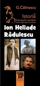 Istoria literaturii romane de la origini pana in prezent - Ion Heliade Radulescu de George Calinescu