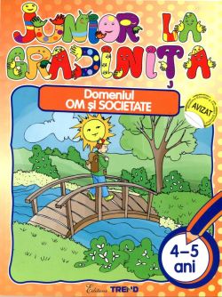 Junior la gradinita 4-5 ani. Domeniul, om si societate