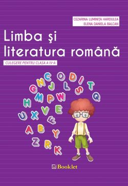 Limba si literatura romana - Clasa 4 - Culegere