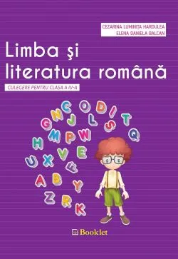 Limba si literatura romana - Clasa 4 - Culegere