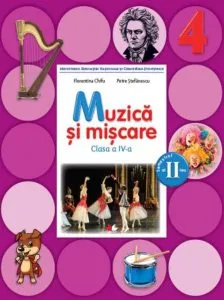 Manual. Muzica si miscare. Clasa a IV-a, semestrul al II-lea (contine CD)