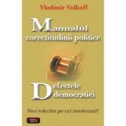 Manualul corectitudinii politice. Defectele democratiei – Vladimir Volkoff de Vladimir Volkoff