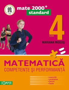 Matematica. Competente si performanta (exercivii, probleme, jocuri, teste) - Clasa a IV-a.