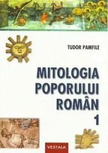 Mitologia poporului roman de Tudor Pamfile