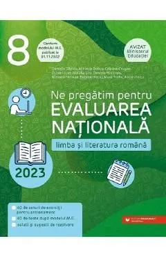 Ne pregatim pentru Evaluarea Nationala 2023. Limba si literatura romana - Clasa 8
