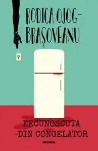 Necunoscuta din congelator de Rodica Ojog-Brasoveanu