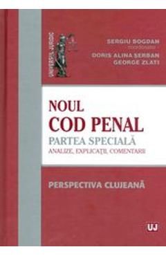 Noul Cod penal. Partea speciala. Analize, explicatii, comentarii