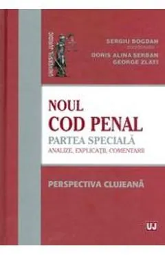 Noul Cod penal. Partea speciala. Analize, explicatii, comentarii de Sergiu Bogdan