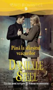 Pana la sfarsitul veacurilor de Danielle Steel