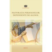 Pastoratia persoanelor dependente de alcool