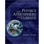Physics of the Atmosphere and Climate de Murry L. Salby