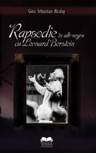 Rapsodie in alb-negru cu Leonard Berstein de Gina Sebastian Alcalay