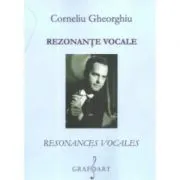 Rezonante vocale. Resonances vocales de Corneliu Gheorghiu