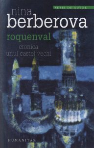 Roquenval. Cronica unui castel vechi