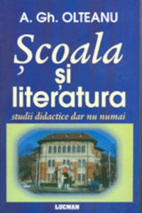 Scoala si literatura romana - studii didactice dar nu numai