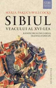 Sibiul veacului al XVI-lea de Maria Pakucs-Willcocks