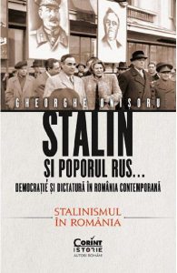 Stalin si poporul rus... Vol.2: Stalinismul in Romania