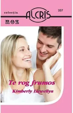 Te rog frumos de Kimberly Llewellyn