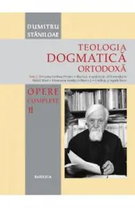 Teologia dogmatica ortodoxa. Tom 2 (Opere complete 11) de Dumitru Staniloae