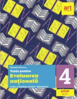 Teste pentru evaluarea națională. Limba și literatura română. Matematică. Clasa a IV-a de Manuela Dinescu