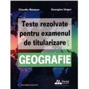 Teste rezolvate pentru examenul de titularizare GEOGRAFIE